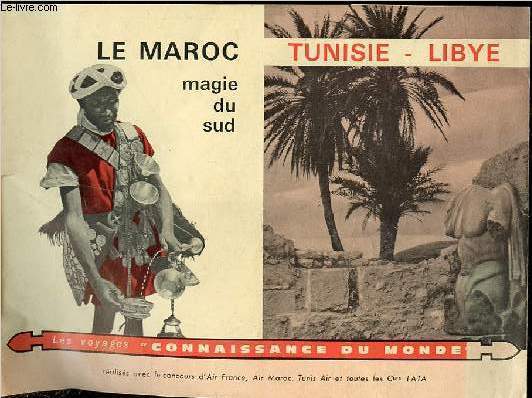 LE MAROC - TUNISIE - LIBYE : LES VOYAGES 
