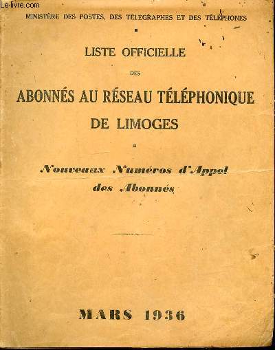 LISTE OFFICIELLE DES ABONNES AU RESEAU TELEPHONIQUE DE LIMOGES - NOUVEAUX NUMEROS D'APPEL DES ABONNES.