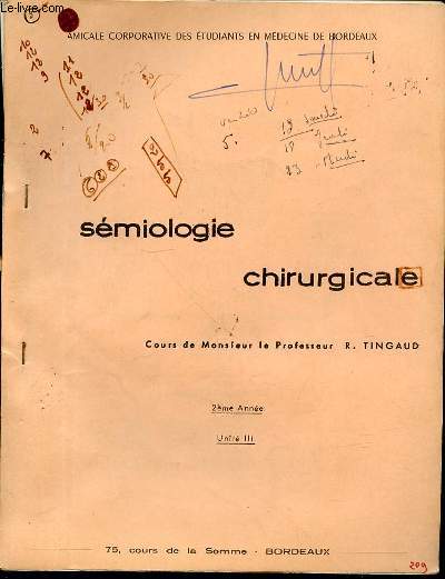 SEMIOLOGIE CHIRURGICALE - COURS DE MONSIEUR LE PROFESSEUR R. TINGAUD / 2 EME ANNEE, UNITE III.