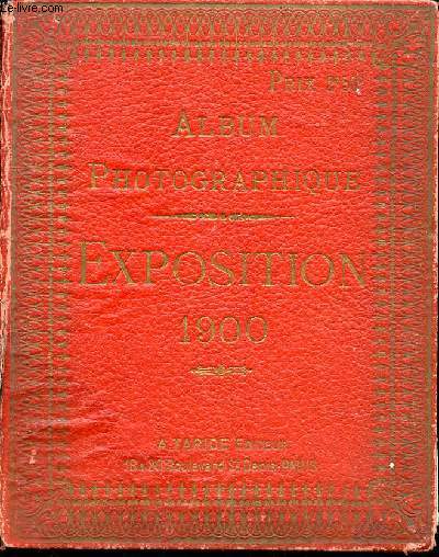 ALBUM PHOTOGRAPHIQUE - EXPOSITION 1900.