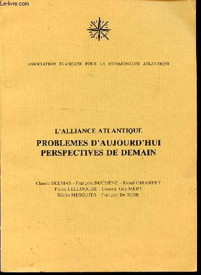 L'ALLIANCE ATLANTIQUE : PROBLEMES D'AUJOURD'HUI, PERSPECTIVES DE DEMAIN.