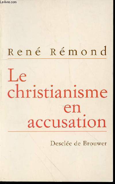 LE CHRISTIANISME EN ACCUSATION - ENTRETIENS AVEC MARC LEBOUCHER.