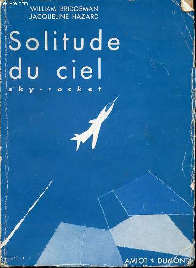 SOLITUDE DU CIEL (THE LONELY SKY) : SKY-ROCKET - BIBLIOTHEQUE DE L'AVIATION.