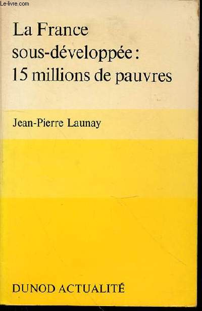 LA FRANCE SOUS-DEVELOPPEE : 15 MILLIONS DE PAUVRES.
