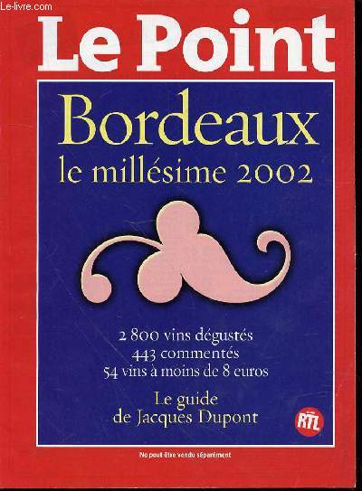 LE POINT - BORDEAUX LE MILLESIME 2002.