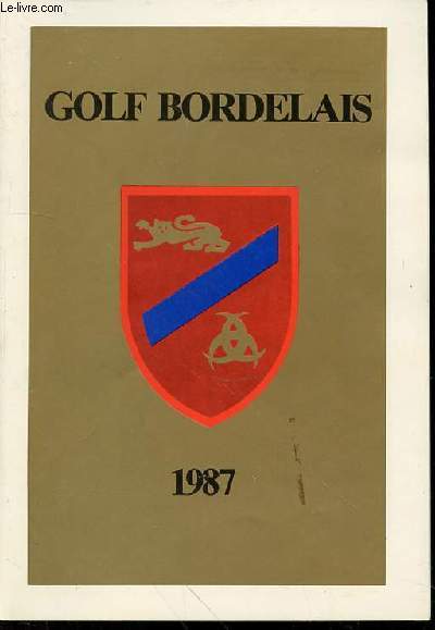 GOLF BORDELAIS : ANNUAIRE 1987. - COLLECITF - 1987 - Photo 1 sur 1