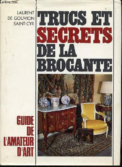 TRUCS ET SECRETS DE LA BROCANTE - GUIDE DE L'AMATEUR D'ART. DESSINS DE MONIQUE GRAND.