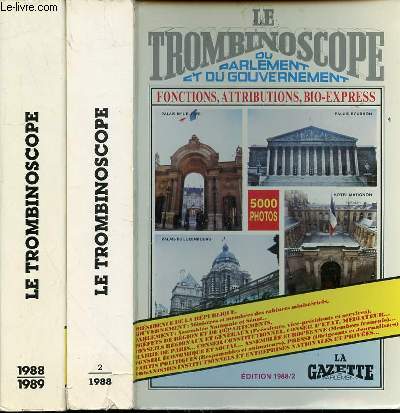 LE TROMBINOSCOPE DU PARLEMENT ET DU GOUVERNEMENT EN 2 TOMES : TOME 1 (1988-1989) + TOME 2 (1988).