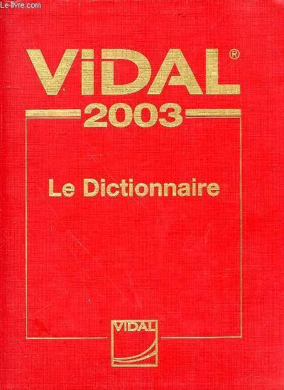 VIDAL 2003 : LE DICTIONNAIRE - 79 EME EDITION + 2 FASCICUCLES 