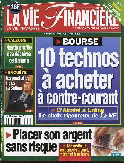 LA VIE FINANCIERE, LA VIE FRANCAISE N2913 - Nestl profite des dboires de Danone / Prochaine cibles de Bollor / 10 technos  acheter  contre-courant / D'Alcatel  Unilog : le choix rigoureux de la VF / Placer son argent sans risque / ETC.