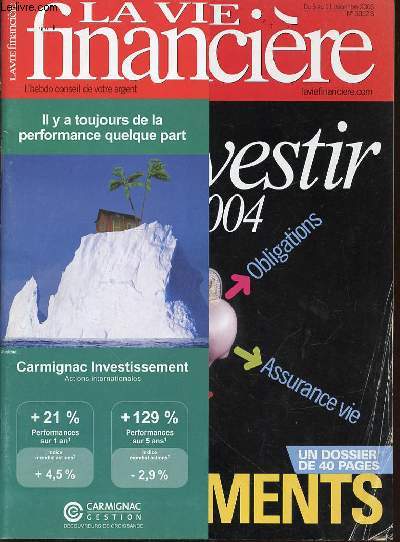 LA VIE FINANCIERE, LA VIE FRANCAISE N3052 S - O investir en 2004 : actions, obligations, immobilier, assurance vie, Sicav / Spcial placements / Etats-Unis, tentation protectionniste / Entretien avec Genevive Ferone / ETC.