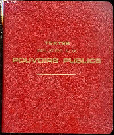 TEXTES RELATIFS AUX POUVOIRS PUBLICS : CONSTITUTION, LOIS ORGANIQUES, TEXTES LEGISLATIFS ET REGLEMENTAIRES, EXTRAITS DU CODE ELECTORAL.