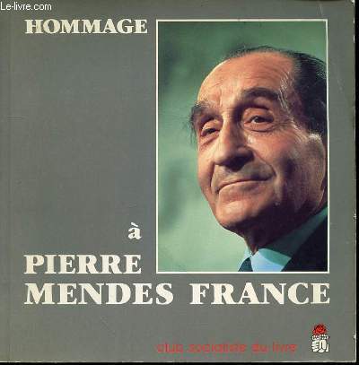 HOMMAGE A PIERRE MENDES FRANCE - MERCREDI 27 OCTOBRE 1982.