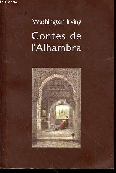 CONTES DE L'ALHAMBRA - EDITION COMMEMORATIVE DU CENT SOIXANTE-CINQUIEME ANNIVERSAIRE DE LA PUBLICATION DES CONTES DE L'ALHAMBRA.