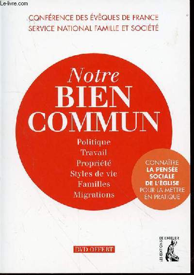 NOTRE BIEN COMMUN : POLITIQUE, TRAVAIL, PROPRIETE, STYLES DE VIE, FAMILLES, MIGRATIONS + UN DVD 