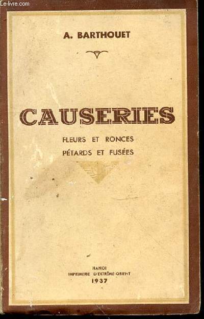 CAUSERIES : FLEURS ET RONCES, PETARDS ET FUSEES.