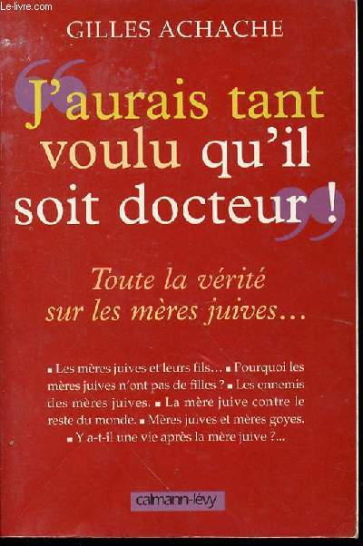 J'AURAIS TANT VOULU QU'IL SOIT DOCTEUR ! - TOUTE LA VERITE SUR LES MERES JUIVES.