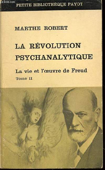 LA REVOLUTION PSYCHANALYTIQUE - TOME II : LA VIE ET L'OEUVRE DE FREUD / COLLECTION 