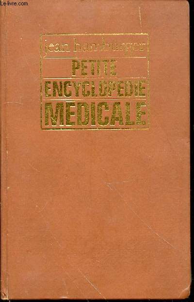 PETITE ENCYCLOPEDIE MEDICALE - GUIDE DE PRATIQUE MEDICALE.