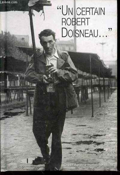 UN CERTAIN ROBERT DOISNEAU.
