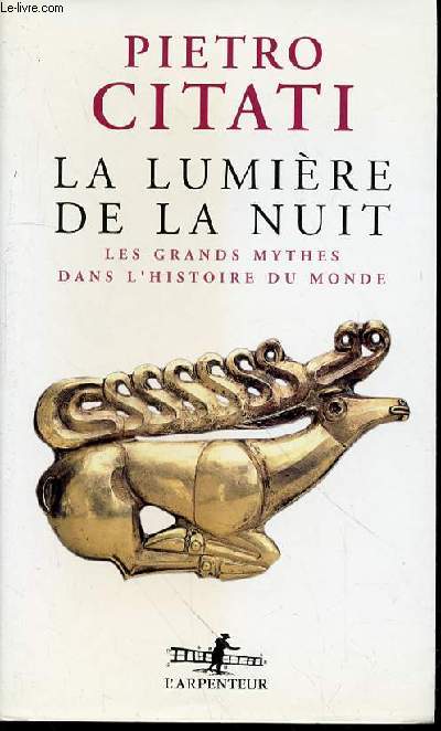 LA LUMIERE DE LA NUIT - LES GRANDS MYTHES DANS L'HISTOIRE DU MONDE.