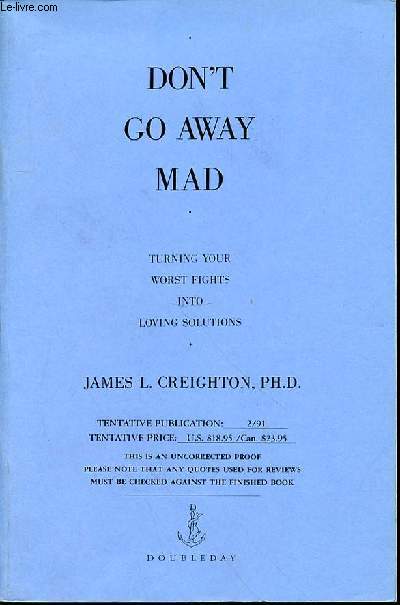 DON'T GO AWAY MAD - TURNING YOUR WORST FIGHTS INTO LOVING SOLUTIONS.