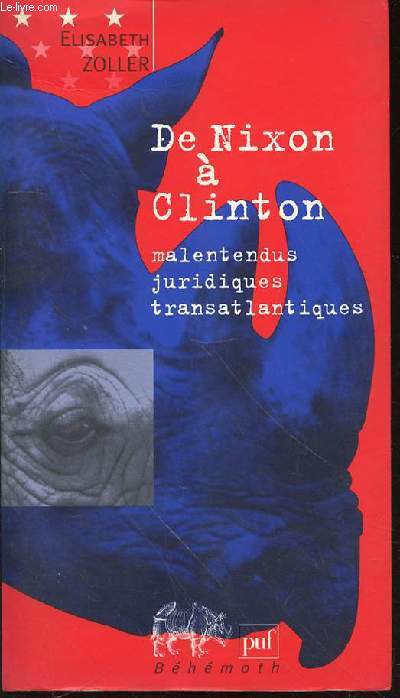 DE NIXON A CLINTON : MALENTENDUS JURIDIQUES TRANSATLANTIQUES - COLLECTION D'ESSAIS 