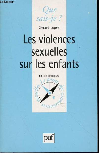 LES VIOLENCES SEXUELLES SUR LES ENFANTS - QUE SAIS-JE ? N3309 / COLLECTION 