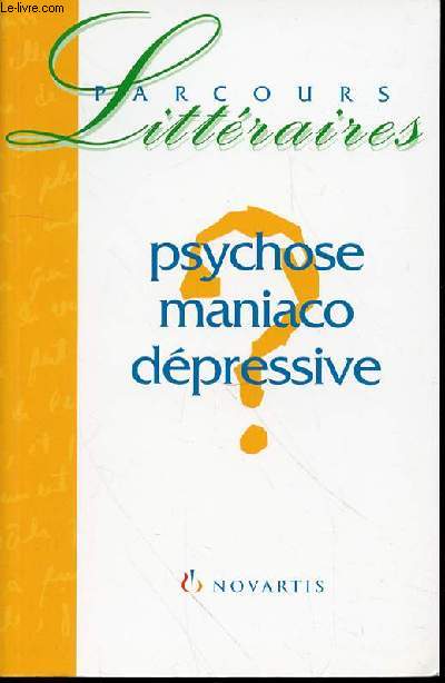 PSYCHOSE MANIACO DEPRESSIVE - PARCOURS LITTERAIRES.