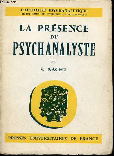 LA PRESENCE DU PSYCHANALYSTE - BIBLIOTHEQUE DE L'INSTITUT DE PSYCHANALYSE 