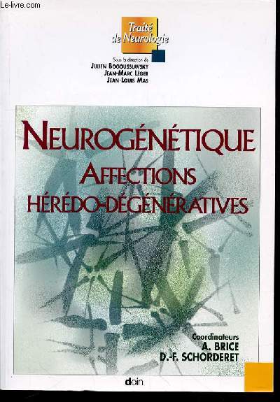 NEUROGENETIQUE AFFECTIONS HEREDO-DEGENERATIVES - TRAITE DE NEUROLOGIE.