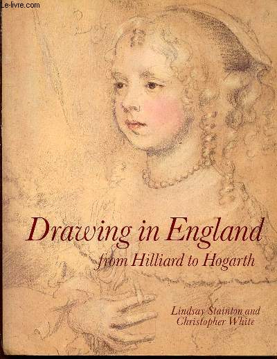 DRAWING IN ENGLAND FROM HILLIARD TO HOGARTH.