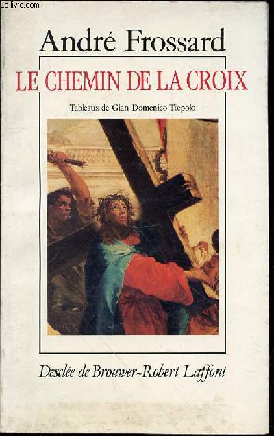 LE CHEMIN DE LA CROIX - TABLEAUX DE GIAN DOMENICO TIEPOLO.