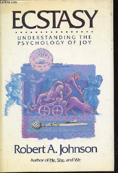 ECSTASY : UNDERSTANDING THE PSYCHOLOGY OF JOY.