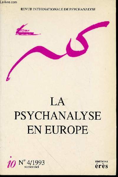 LA PSYCHANALYSE EN EUROPE - REVUE INTERNATIONALE DE PSYCHANALYSE N4.