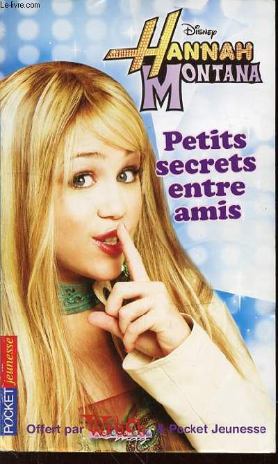 HANNAH MONTANA : PETITS SECRETS ENTRE AMIS - POCKET JEUNESSE N1.