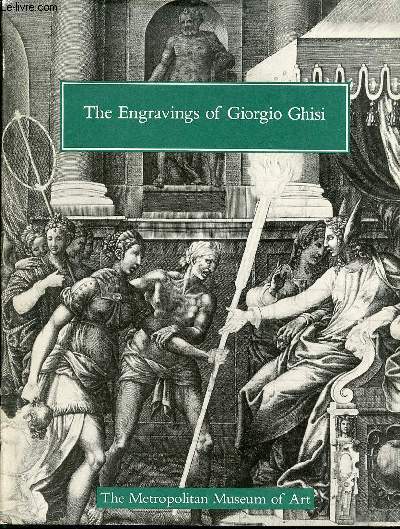 THE ENGRAVINGS OF GIORGIO GHISI - INTRODUCTION AND ENTRIES BY SUZANNE BOORSCH / CATALOGUE RAISONNE BY MICHAL AND R. E. LEWIS.