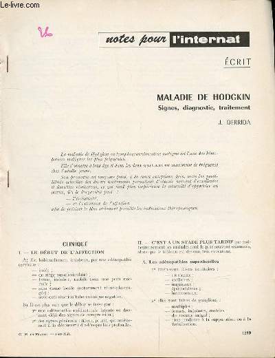 NOTES POUR L'INTERNAT - MALADIE DE HODGKIN (SIGNES, DIAGNOSTIC, TRAITEMENT) DE J. DERRIDA.