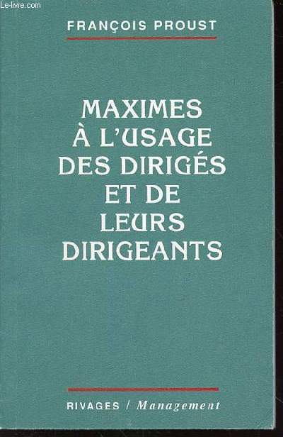 MAXIMES A L'USAGE DES DIRIGES ET DE LEURS DIRIGEANTS.