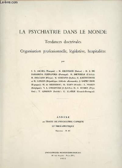LA PSYCHIATRIE DANS LE MONDE : TENDANCES DOCTRINALES, ORGANISATION PROFESSIONNELLE, LEGISLATIVE, HOSPITALIERE.