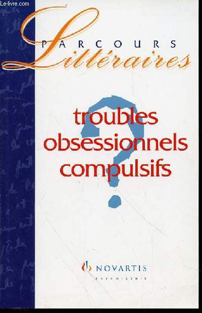 TROUBLES OBSESSIONNELS COMPULSIFS - PARCOURS LITTERAIRES.