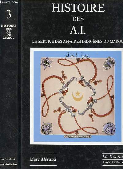 SERVICE DES AFFAIRES INDIGENES DU MAROC : TOME 3 - PREFACE DU PROFESSEUR ANDRE MARTEL. COLLECTION 