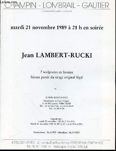 CATALOGUE DE VENTE AUX ENCHERES : JEAN LAMBERT-RUCKI - 7 SCULPTURES EN BRONZE FAISANT PARTIE DU TIRAGE ORIGINAL LEGAL / MARDI 21 NOVEMBRE 1989 A 21H00.