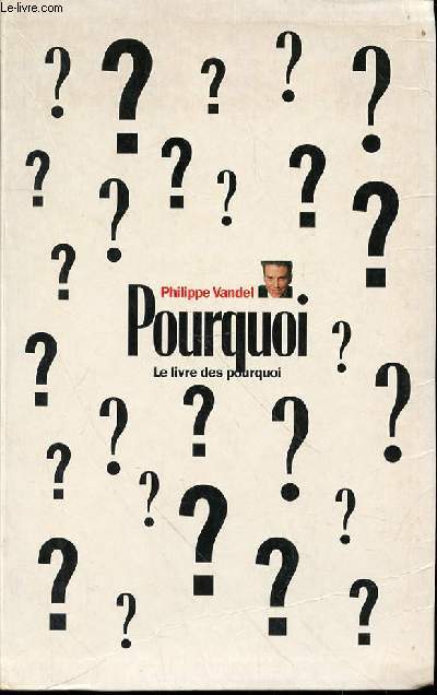 POURQUOI ? - LE LIVRE DES POURQUOI.