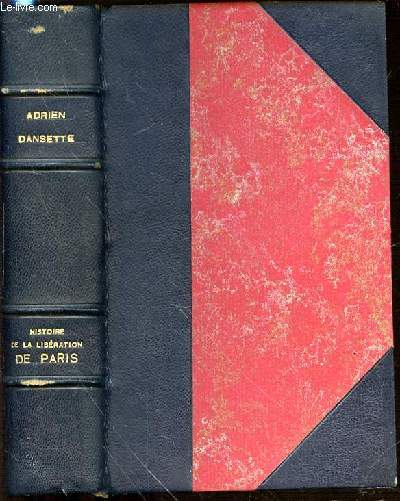 HISTOIRE DE LA LIBERATION DE PARIS.