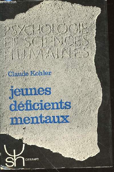 JEUNES DEFICIENTS MENTAUX : DE L'ENFANCE A L'AGE ADULTE - COLLECTION 