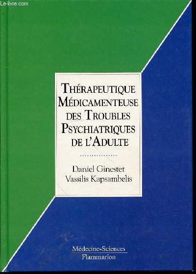 THERAPEUTIQUE MEDICAMENTEUSE DES TROUBLES PSYCHIATRIQUES DE L'ADULTE - COLLECTION 