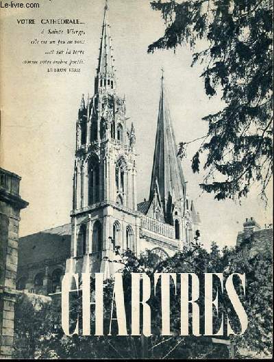 CHARTRES : UN DES HAUTS LIEUX DE LA CHRETIENTE.