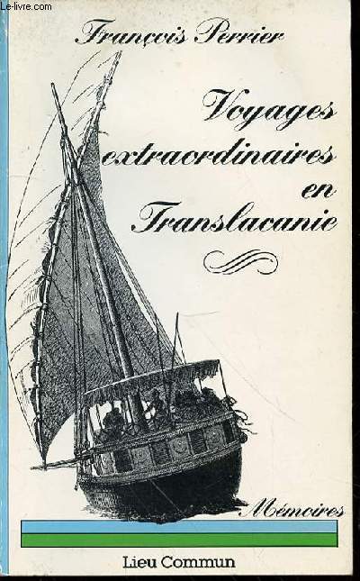 VOYAGES EXTRAORDINAIRES EN TRANSLACANIE : MEMOIRES.