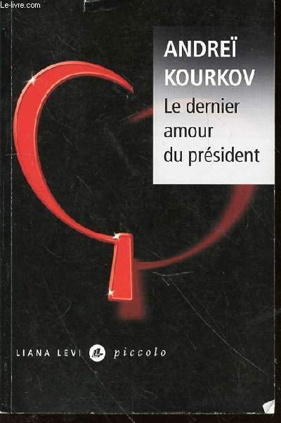 LE DERNIER AMOUR DU PRESIDENT - OUVRAGE TRADUIT AVEC LE CONCOURS DU CENTRE NATIONAL DU LIVRE / COLLECTION 